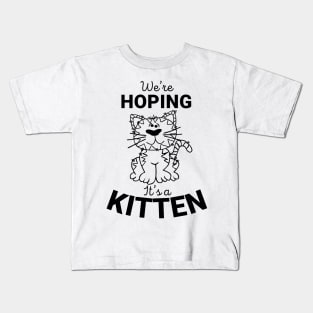 Maternity Cat Lover We'e Hoping It's A Kitten T-shirt Kids T-Shirt